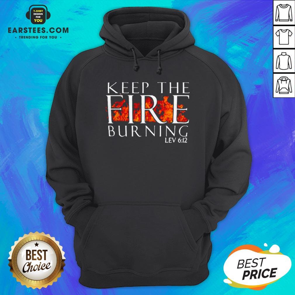Awesome Keep The Fire Burning Lev 612 Shirt