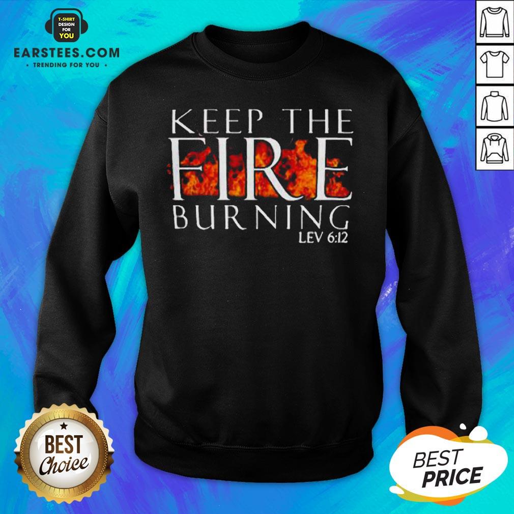 Awesome Keep The Fire Burning Lev 612 Shirt