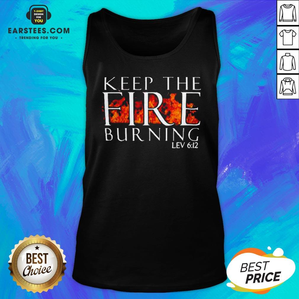 Awesome Keep The Fire Burning Lev 612 Shirt