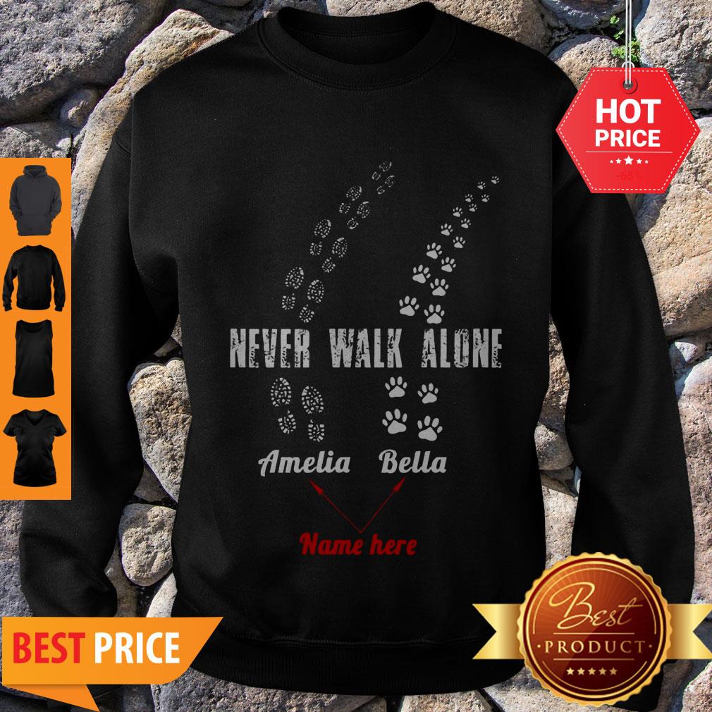 Awesome Never Walk Alone Amelia Bella Name Here Shirt