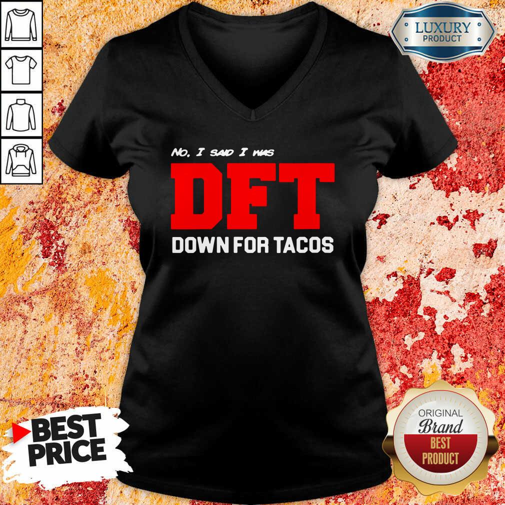 Awesome No I Said I Was Dft Shirt
