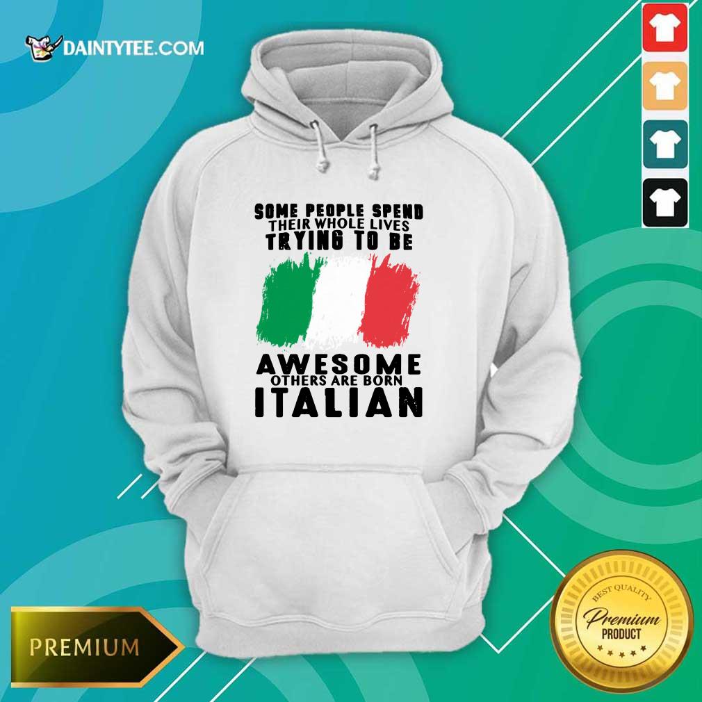 Awesome Others Are Born Italian Shirt