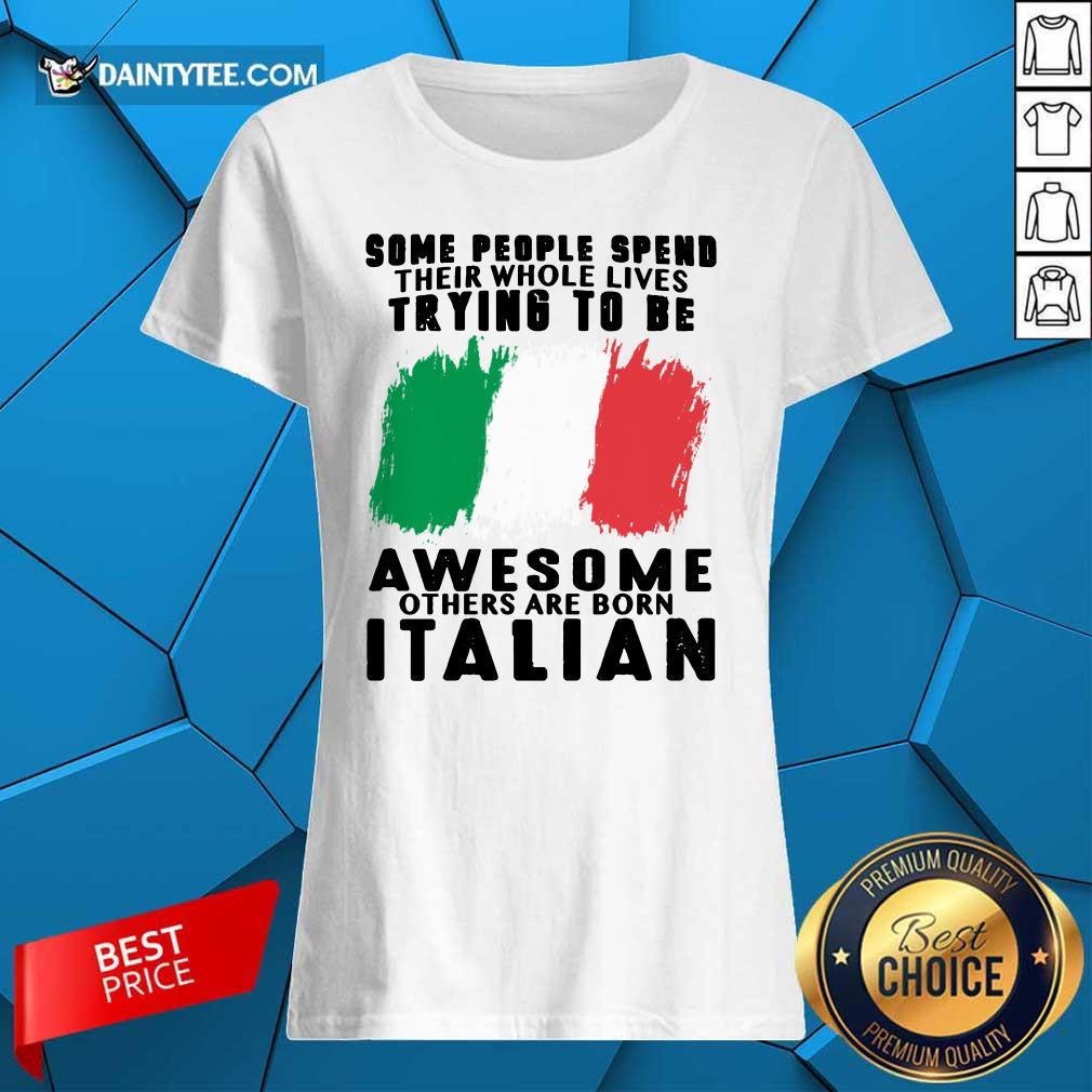 Awesome Others Are Born Italian Shirt