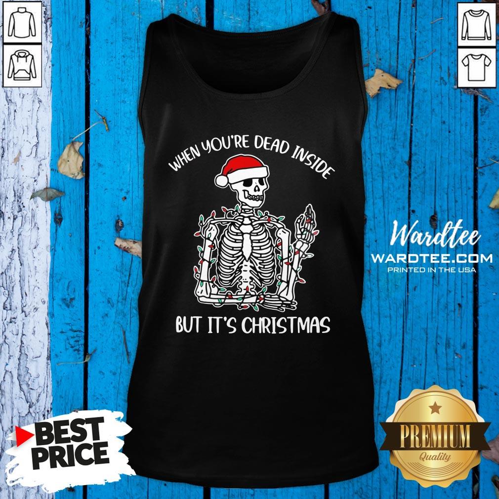 Awesome Santa Skeleton When You’re Dead Inside But It’s Christmas Shirt