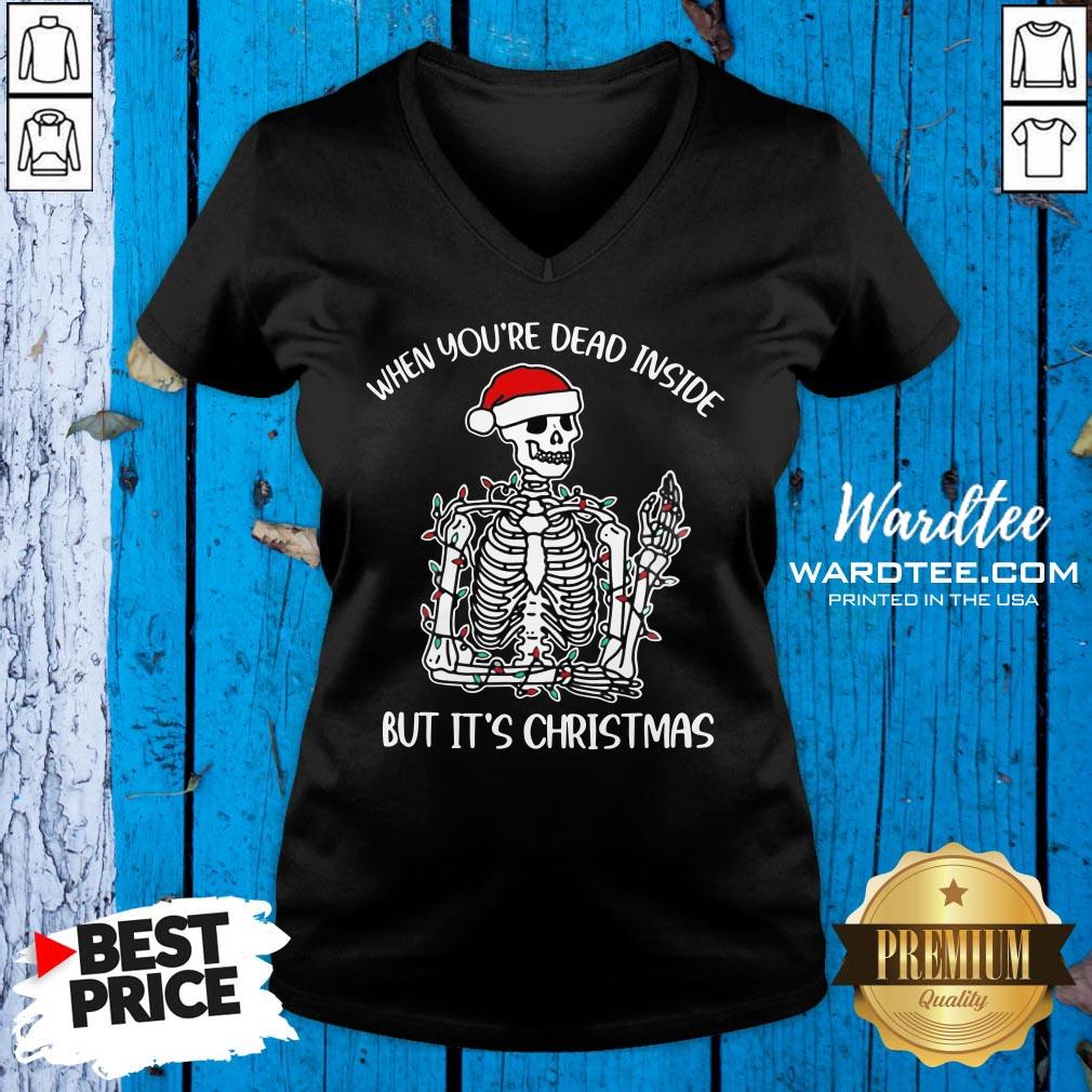 Awesome Santa Skeleton When You’re Dead Inside But It’s Christmas Shirt