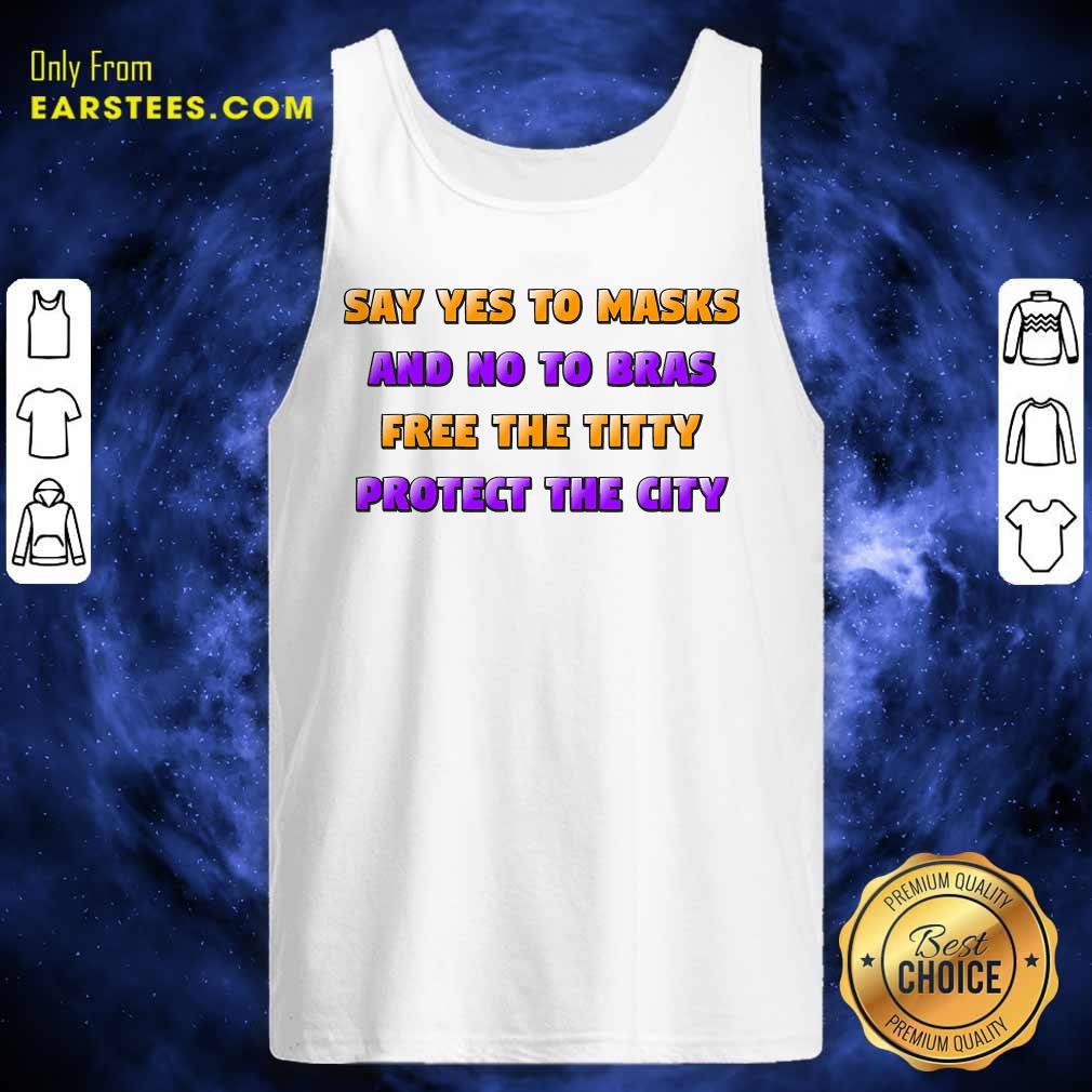 awesome-say-yes-to-masks-and-no-to-bras-free-the-titty-protect-the-city-team-no-bra-tank-top.jpg