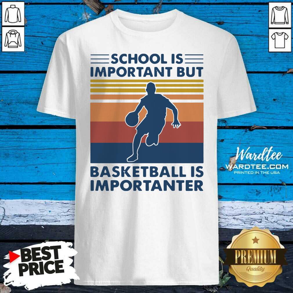 Awesome School Is Important But Basketball Is Importanter 2021 Vintages Shirt
