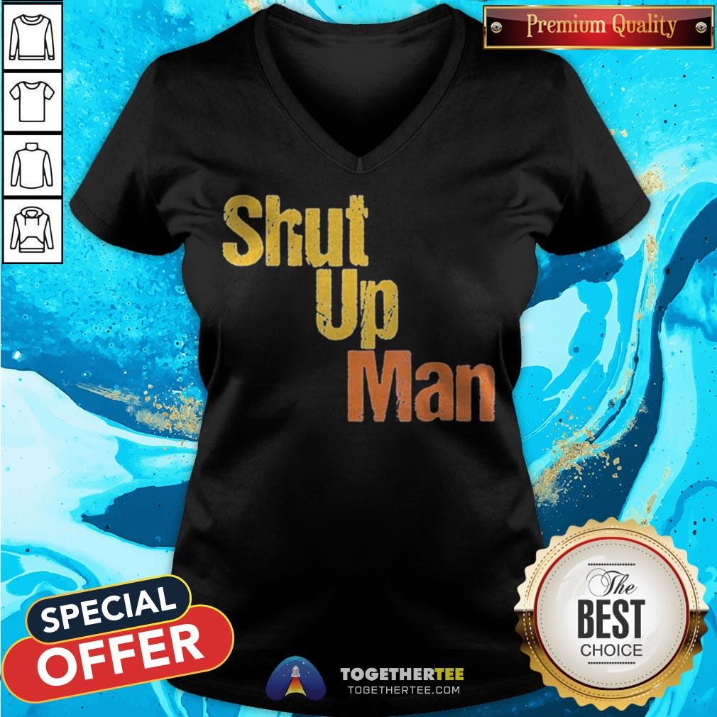 Awesome Shut Up Man 2020 Presidential Anti Trump Shirt