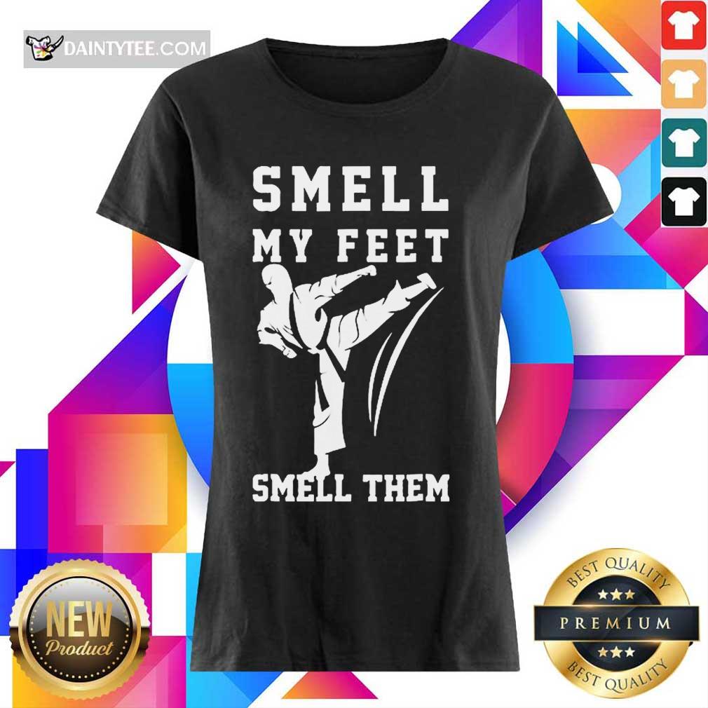 Awesome Smell My Feet Smell Them Taekwondo Shirt