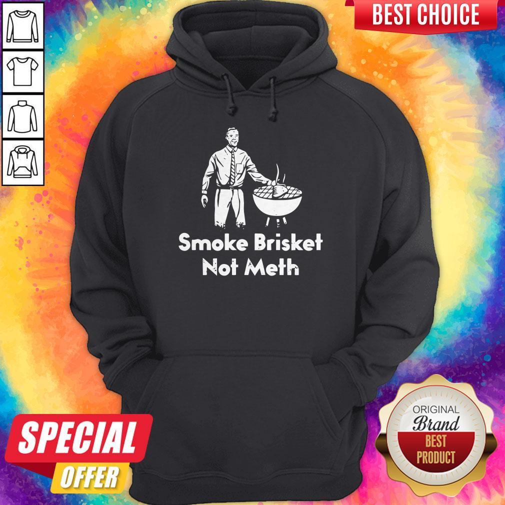 Awesome Smoke Brisket Not Meth Shirt