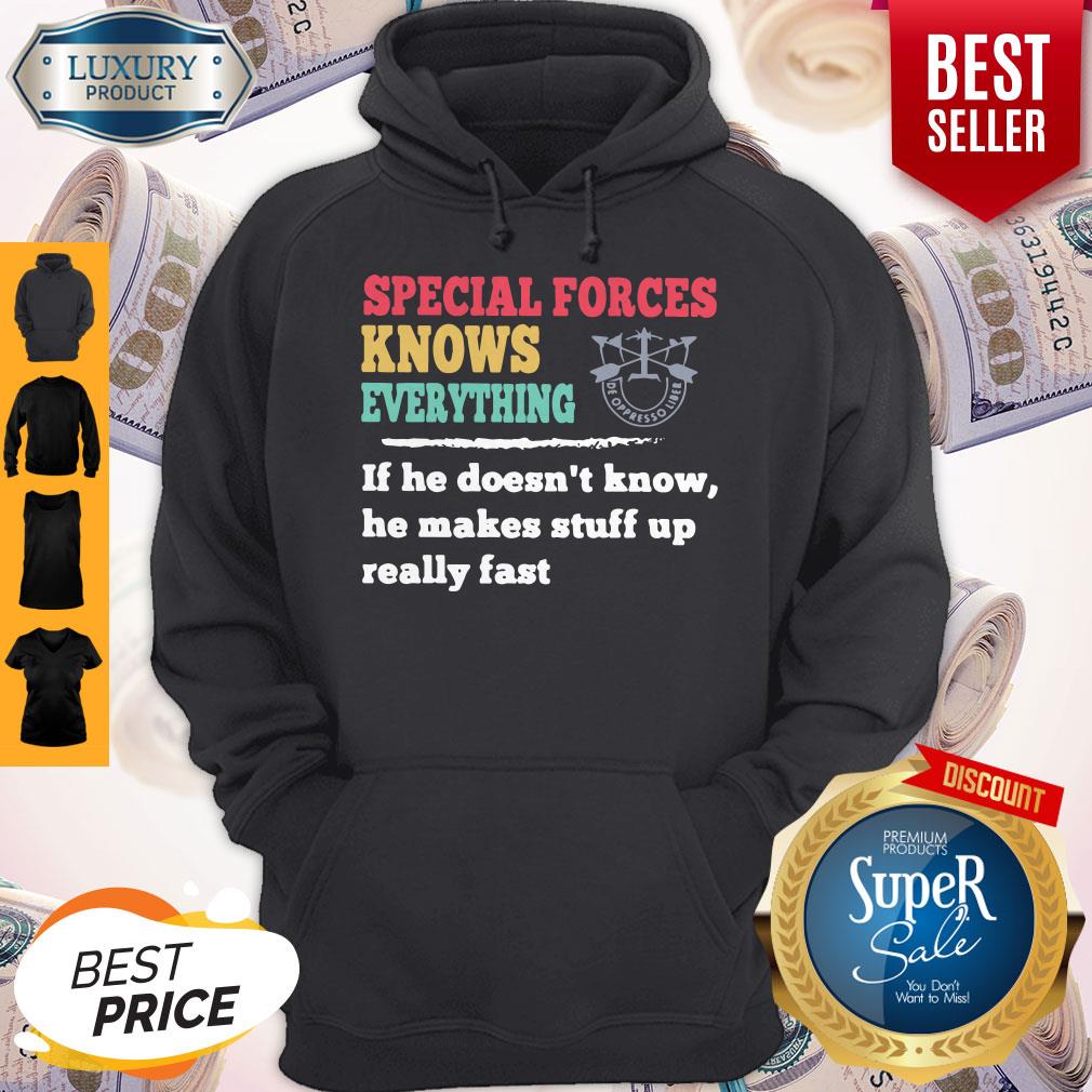 Awesome Special Forces Knows Everything If He Doesnt Know He Makes Shirt