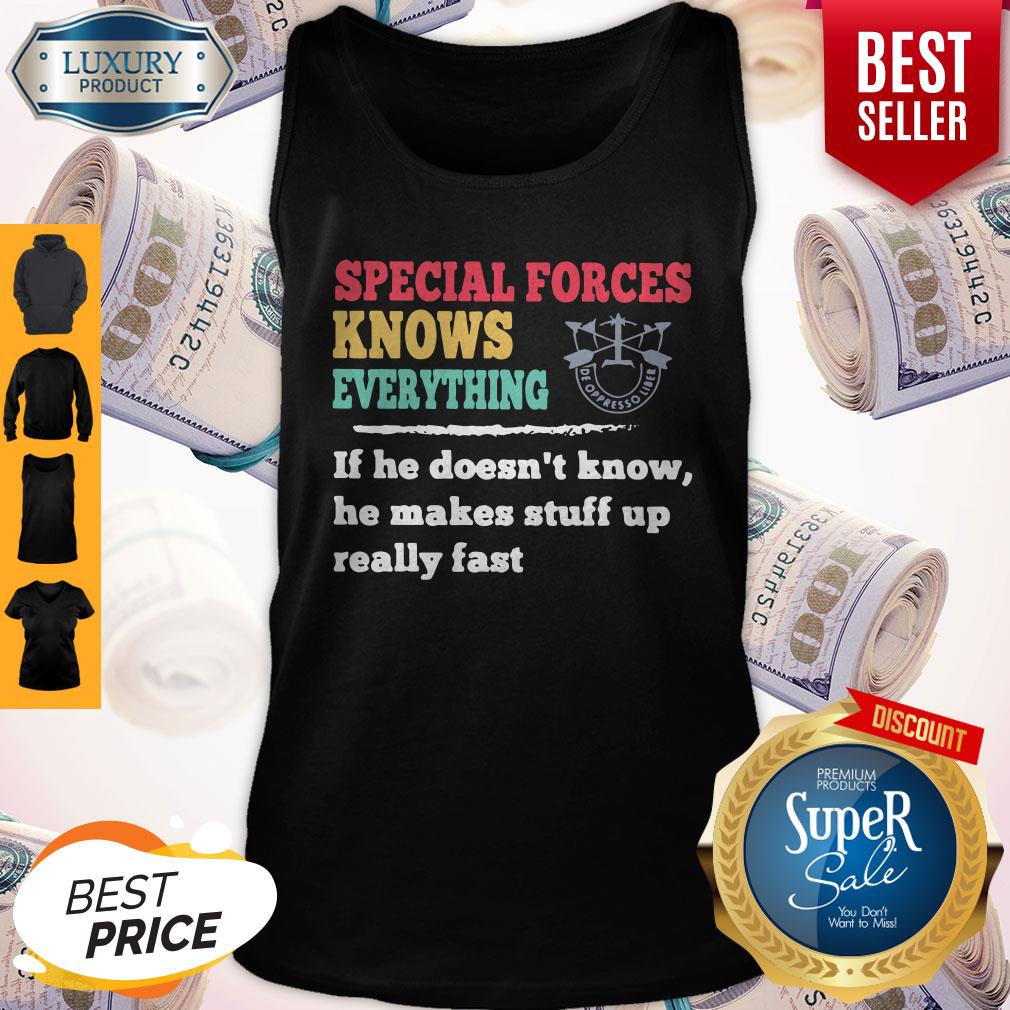 Awesome Special Forces Knows Everything If He Doesnt Know He Makes Shirt