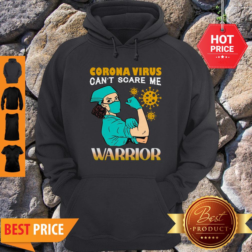 Awesome Strong Nurse Corona Virus Can’t Scare Me Warrior Shirt