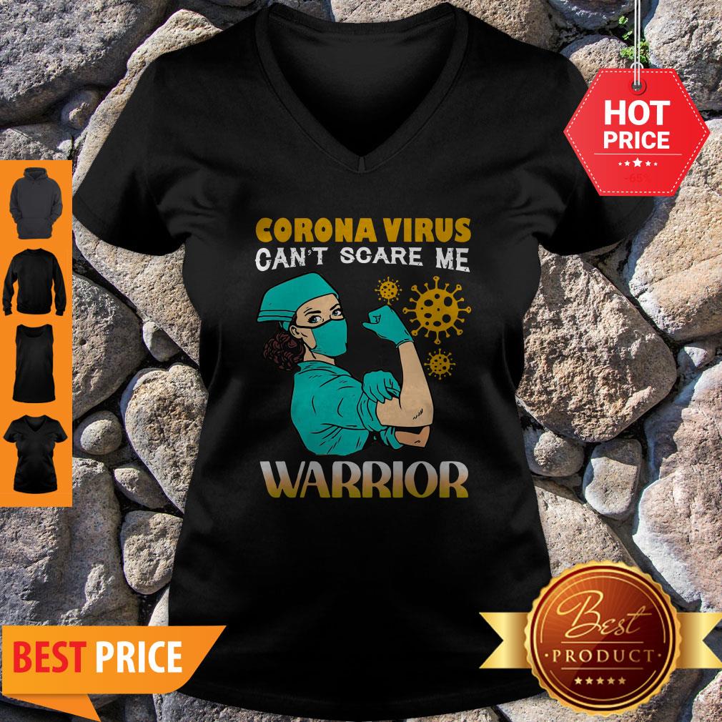 Awesome Strong Nurse Corona Virus Can’t Scare Me Warrior Shirt