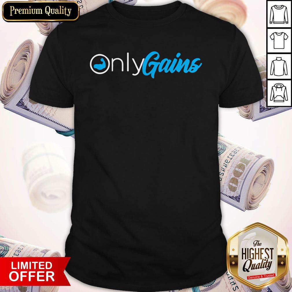 Awesome Strong Only Gains Shirt