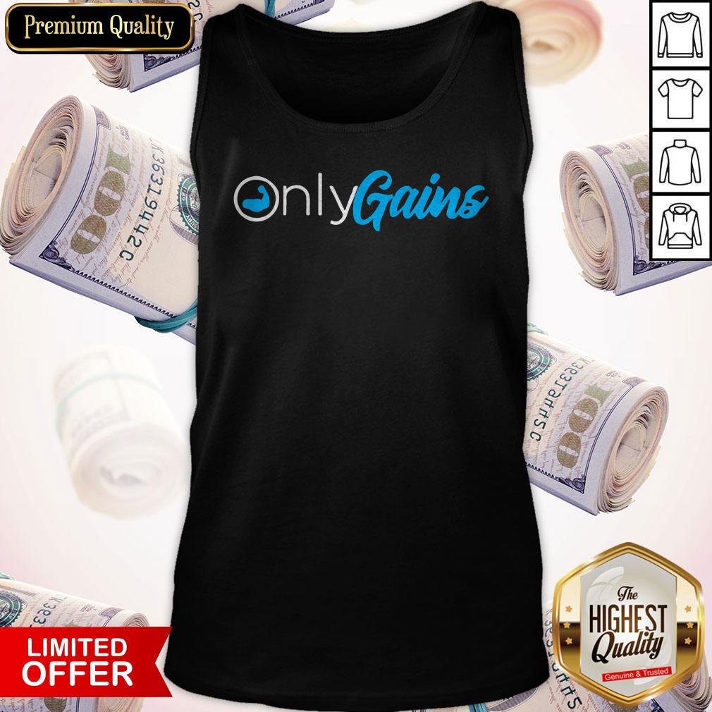 Awesome Strong Only Gains Shirt
