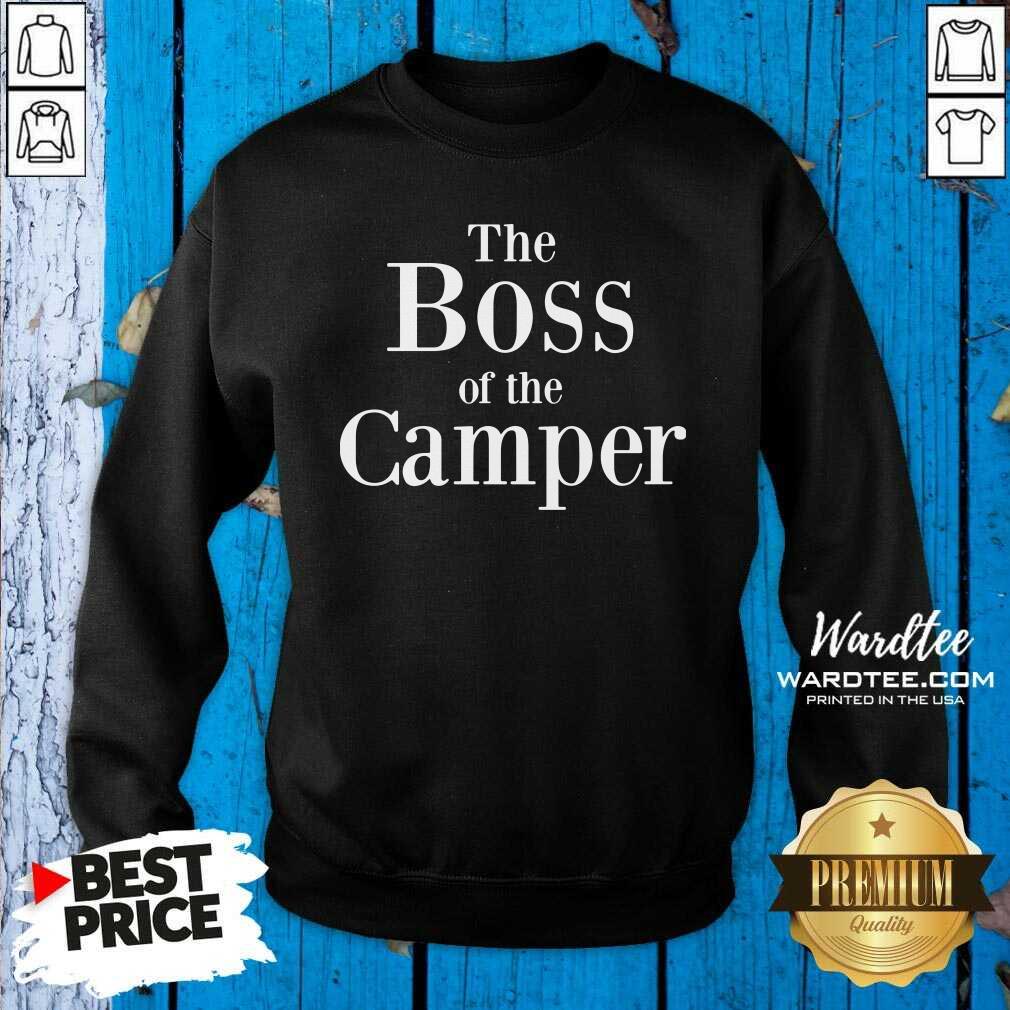 Awesome The Boss Of The Camper Shirt