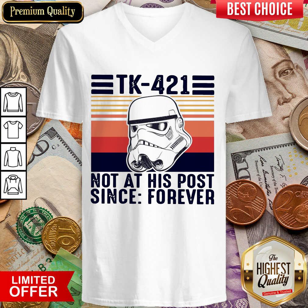 Awesome TK-421 Not At His Post Since Forever Shirt