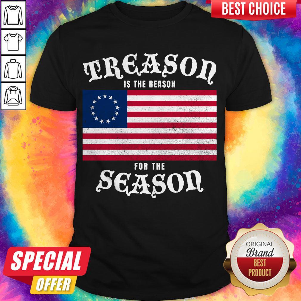 Awesome Treason Is The Reason For The Season American Flag Shirt