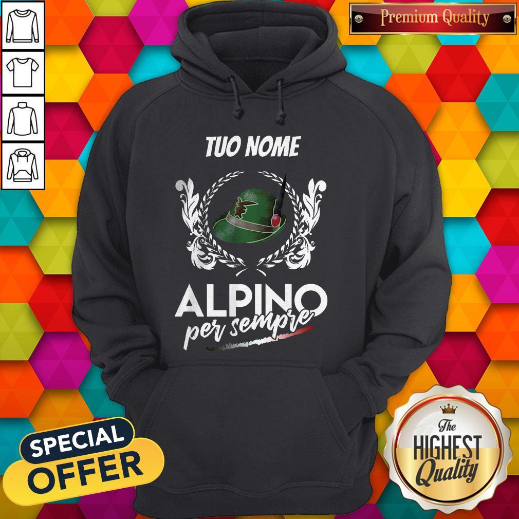 Awesome Tuo Nome Alpino Per Sempre Shirt