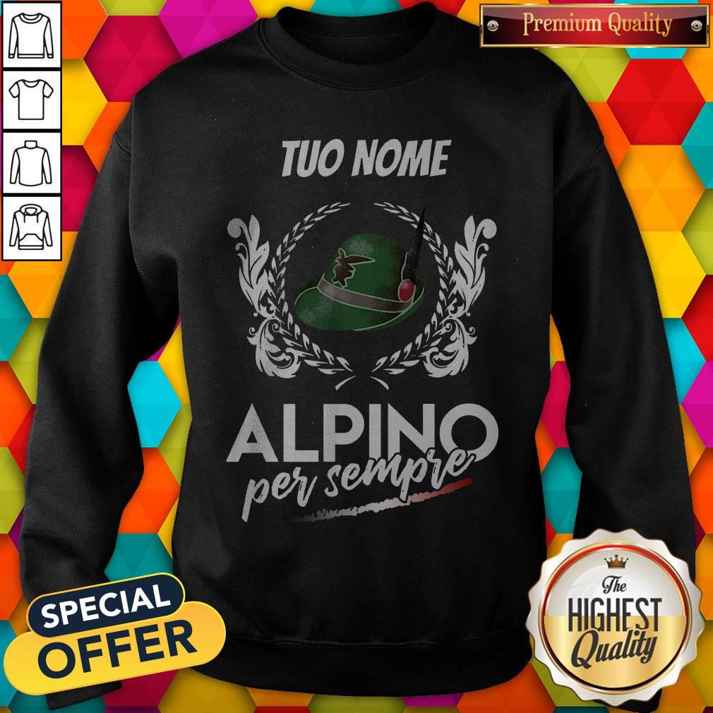 Awesome Tuo Nome Alpino Per Sempre Shirt