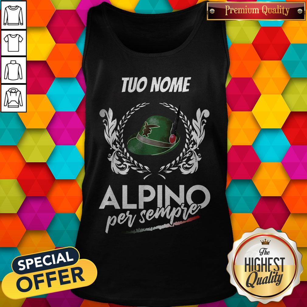 Awesome Tuo Nome Alpino Per Sempre Shirt