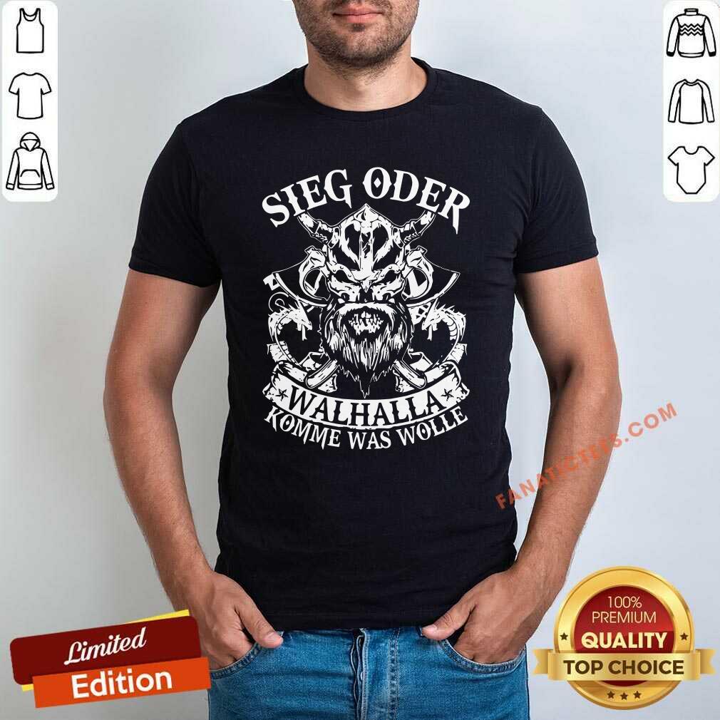 Awesome Viking Sieg Oder Walhalla Shirt