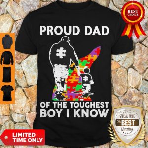 Hot Proud Dad Of The Toughest Boy I Know Autism Awareness Shirt