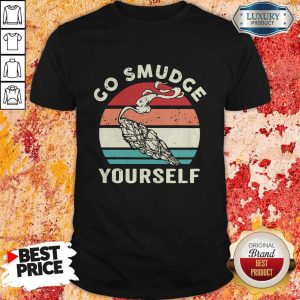 Funny Go Smudge Yourself Vintage Retro Shirt