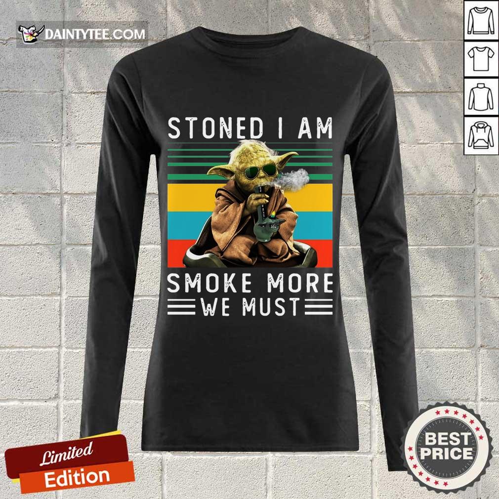 Baby Yoda Stoned I Am Smoke More We Must Vintage Shirt