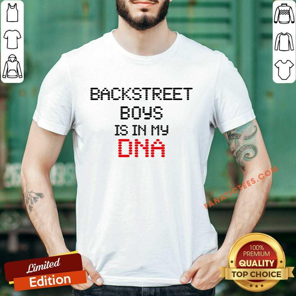 Backstreet Boys Is In My Dna Shirt