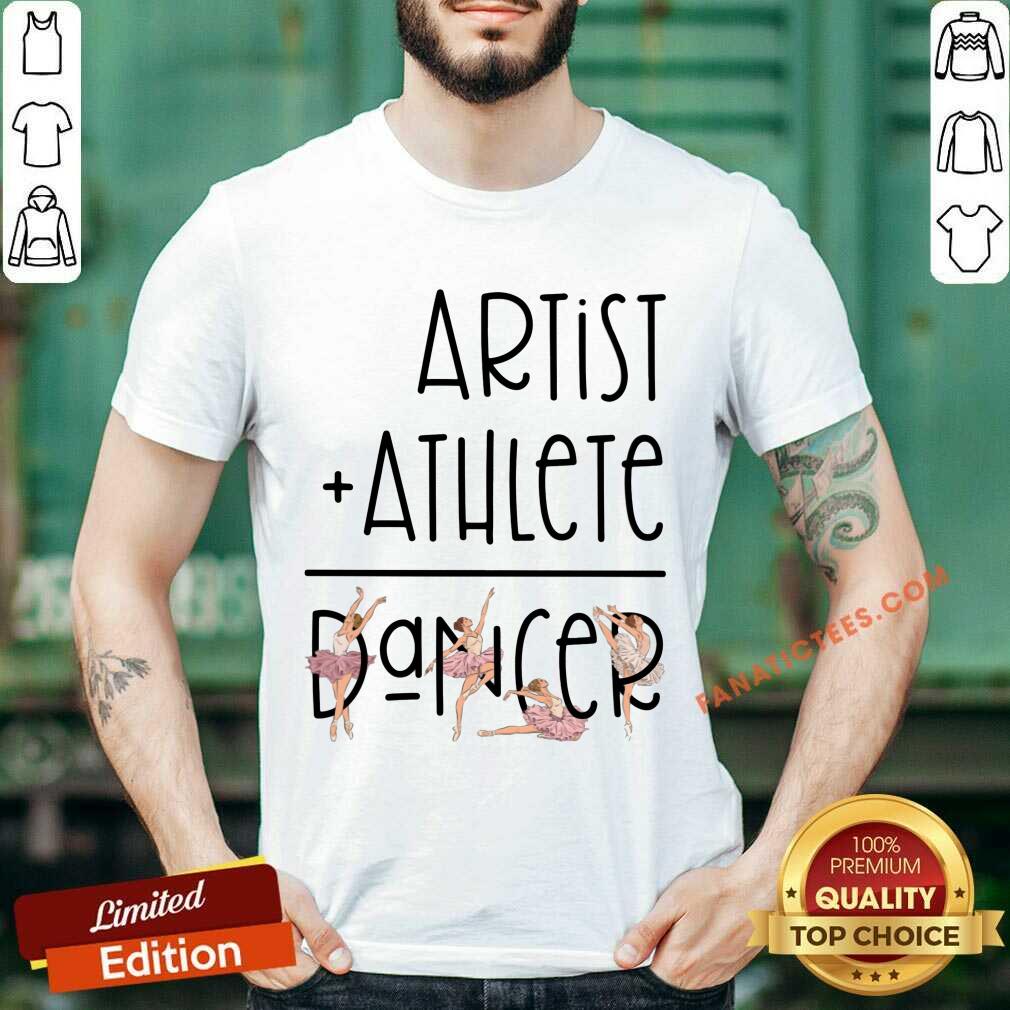 Ballet Artist Athlete Dancer Shirt