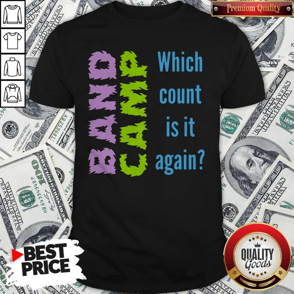 Band Camp Which Count Is It Again Shirt