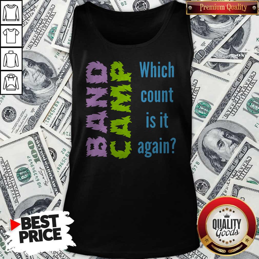 Band Camp Which Count Is It Again Shirt