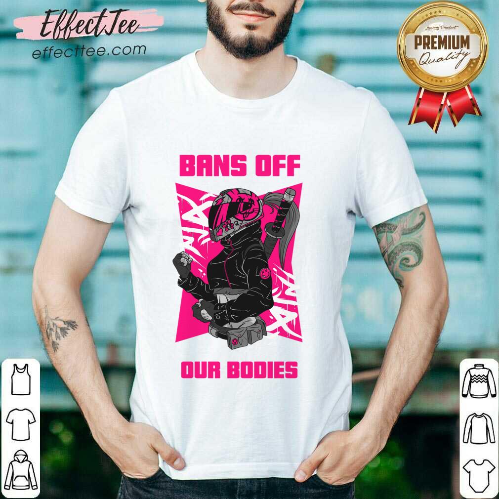 Bans Off Our Bodies Shirt