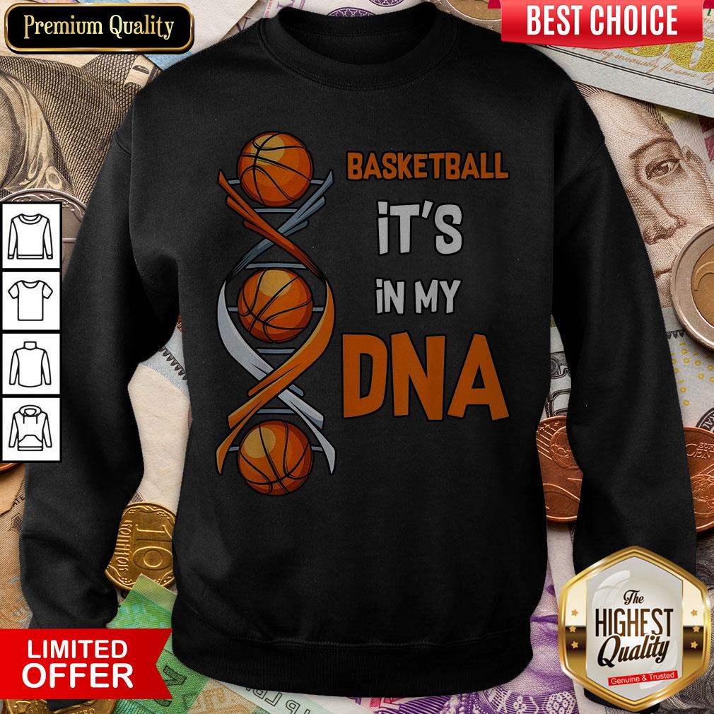 Basketball It'S In My DNA Shirt