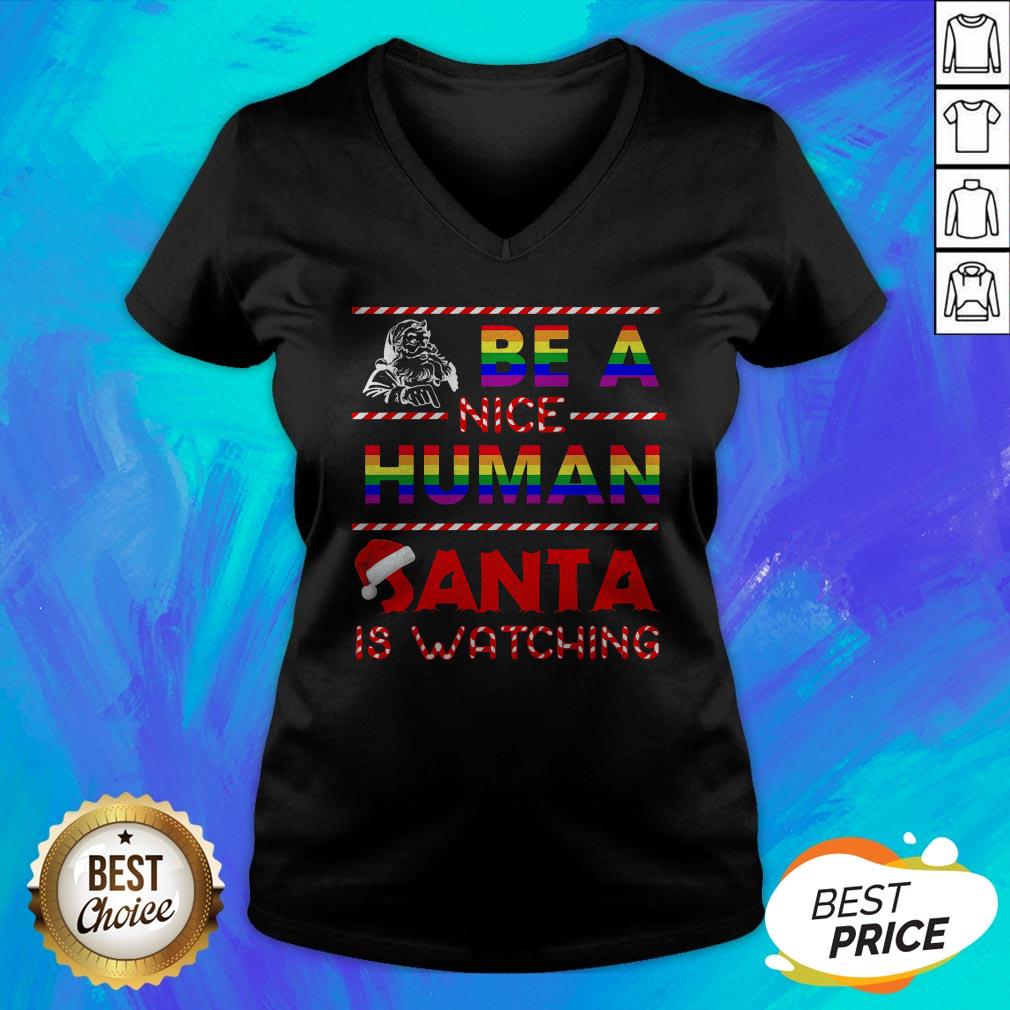 Be A Nice Human Santa Is Watching LGBT Noel Shirt