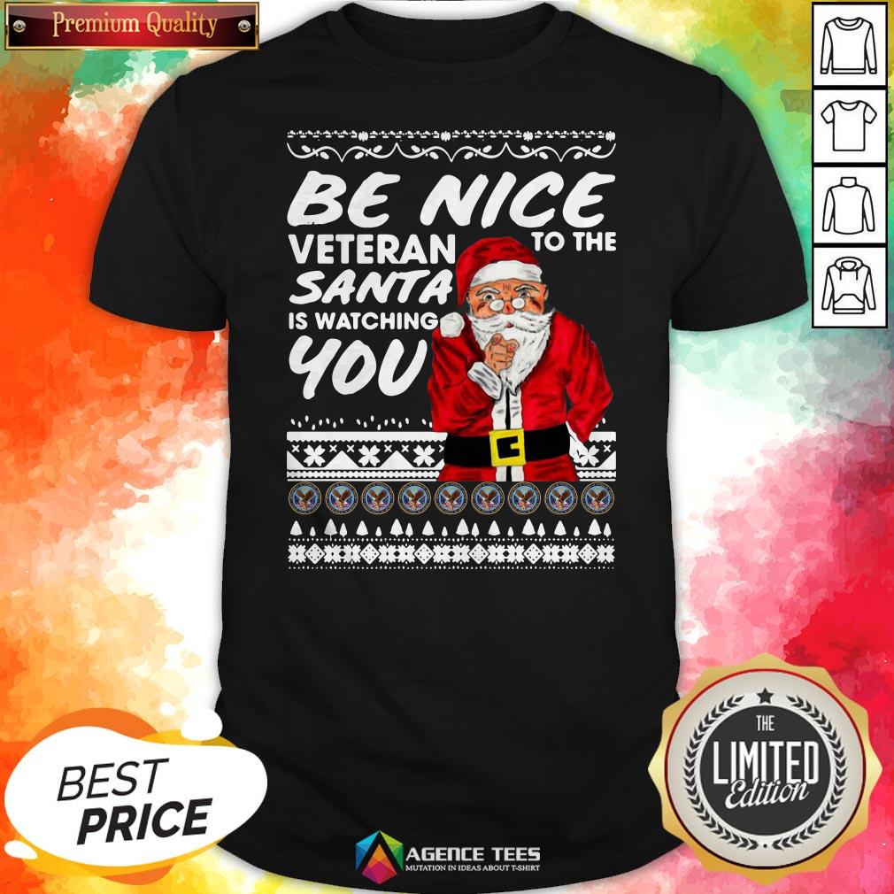 Be Nice To The Veteran Santa Is Watching Ugly Christmas Sweatshirt