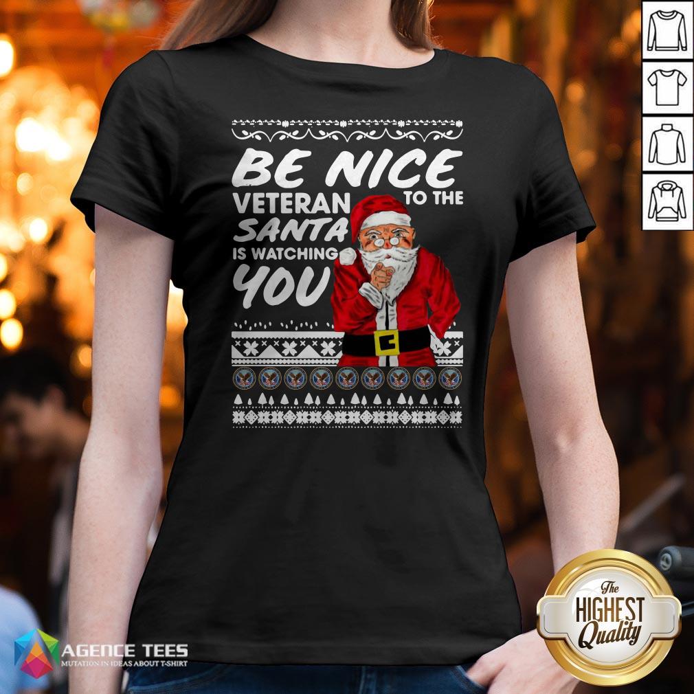 Be Nice To The Veteran Santa Is Watching Ugly Christmas Sweatshirt