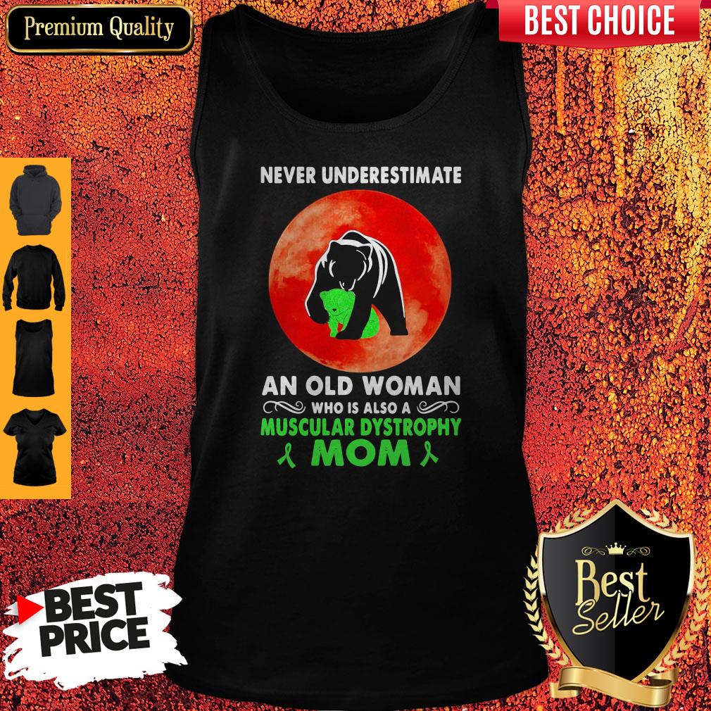 bear-never-underestimate-an-old-woman-who-is-also-a-muscular-dystrophy-mom-tank-top.jpg