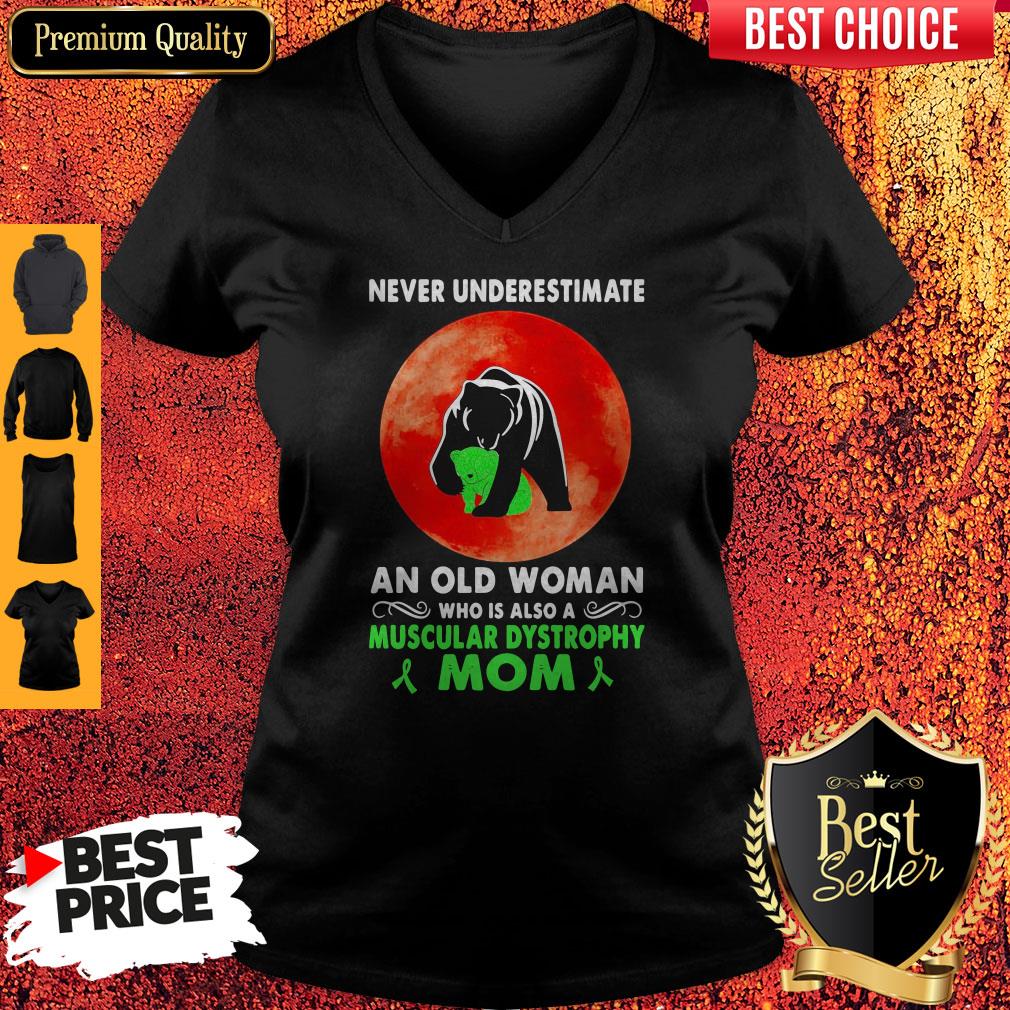 bear-never-underestimate-an-old-woman-who-is-also-a-muscular-dystrophy-mom-v-neck.jpg