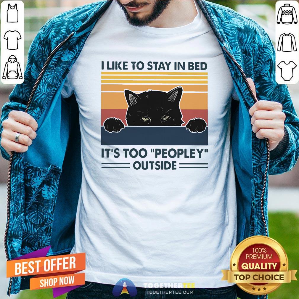 beautiful-black-cat-i-like-to-stay-in-bed-its-too-peopley-outside-vintage-shirt.jpg