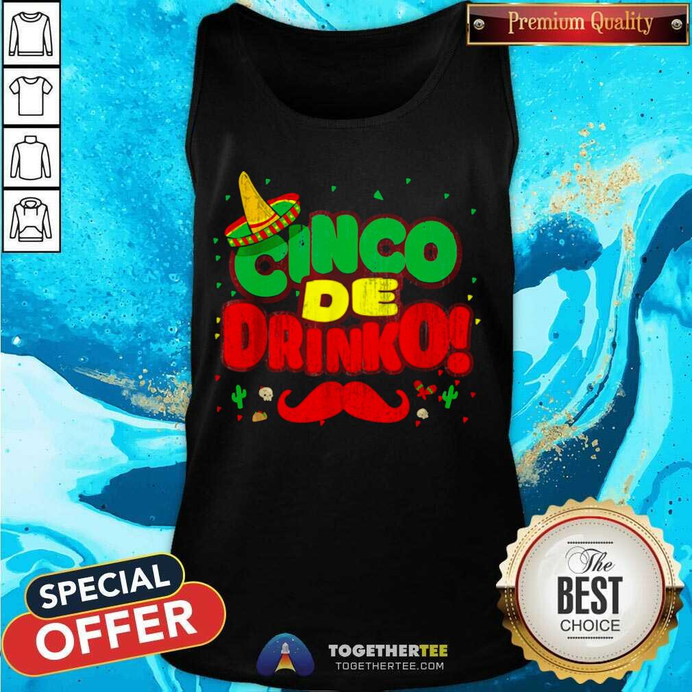 Beautiful Cinco De Drinko Cinco De Mayo Mexican Shirt