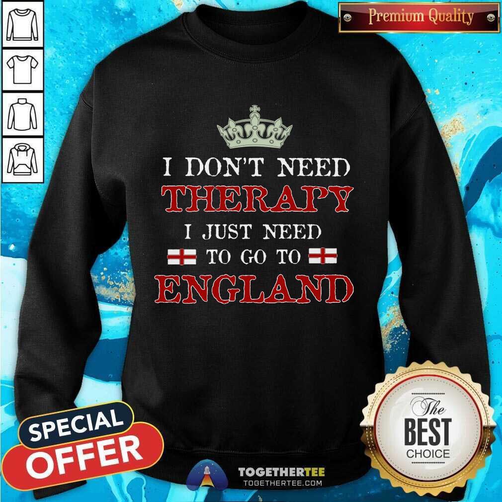 Beautiful I Just Need To Go To England Shirt