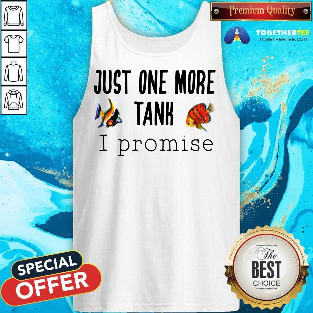Beautiful Just One More Tank Promise Shirt
