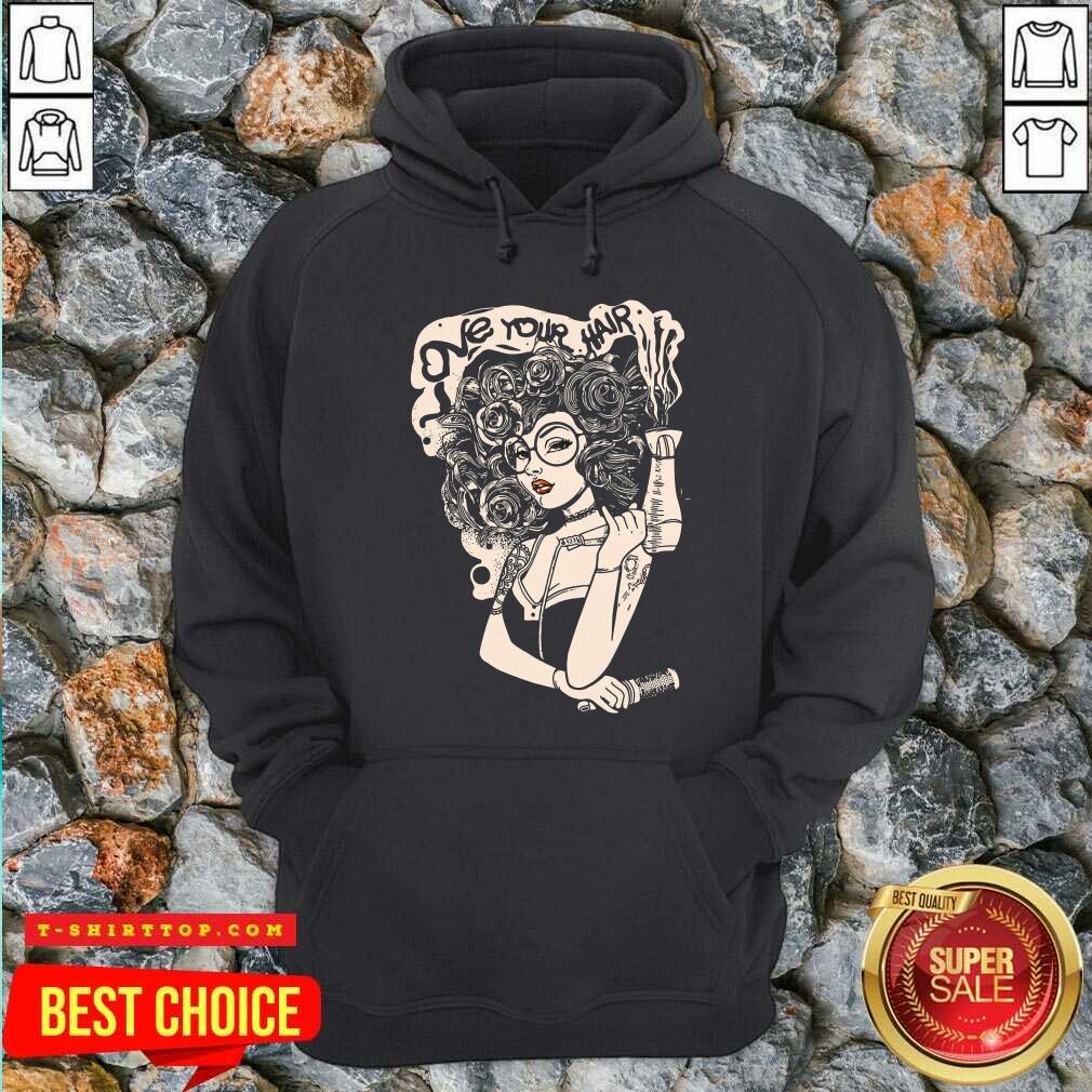 Beautiful Love Your Hair Shirt