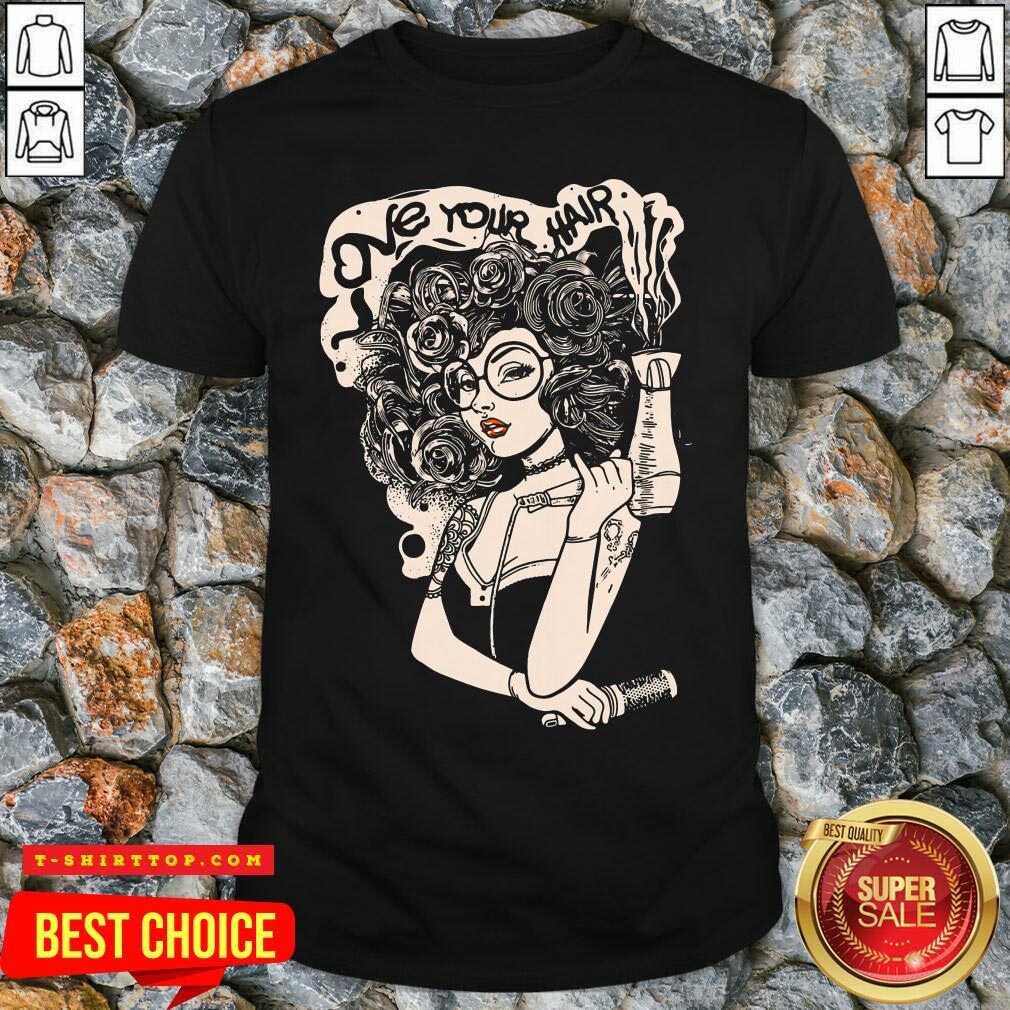 Beautiful Love Your Hair Shirt