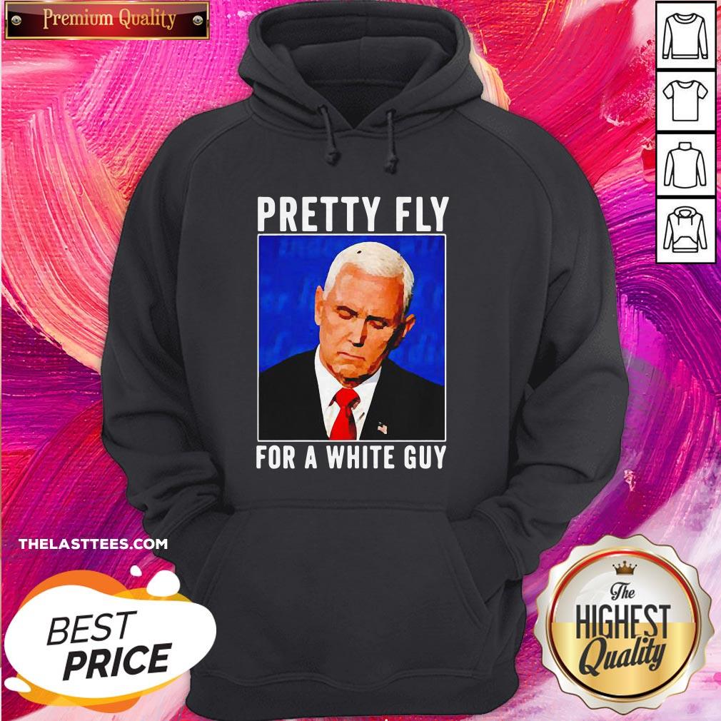 Beautiful Mike Pence Pretty Fly For A White Guy Shirt