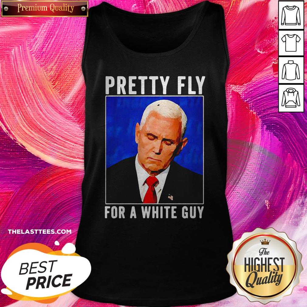 Beautiful Mike Pence Pretty Fly For A White Guy Shirt