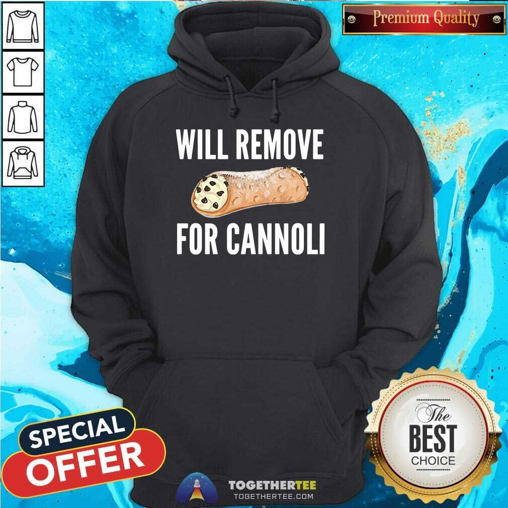 Beautiful Will Remove For Cannoli T-shirt